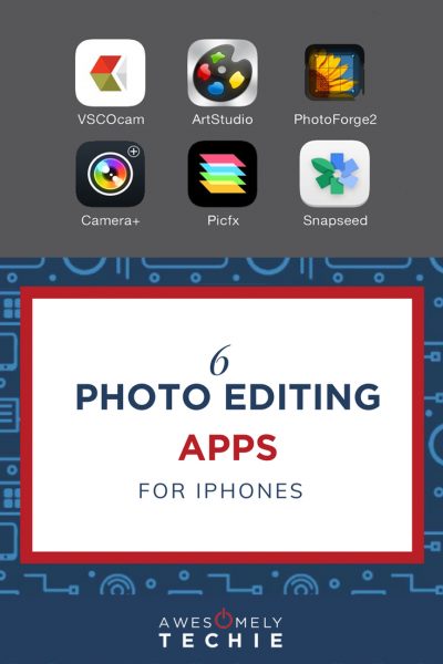 6 Great Photo Editing Apps for iPhones | Awesomely Techie