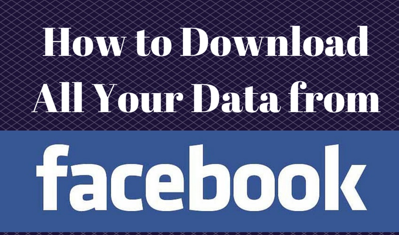 How To Download All Your Facebook Data | Awesomely Techie