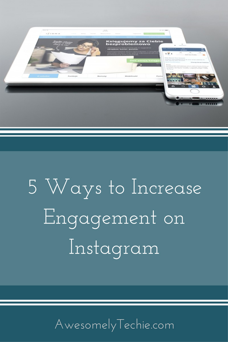 5 Ways to Increase Engagement on Instagram - Awesomely Techie